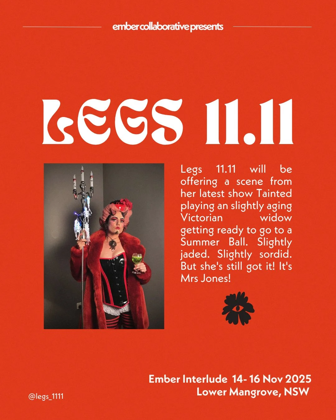 Ember Interlude performance announcement!⁠
⁠
Legs 11.11 will be offering a scene from her latest show Tainted, playing a slightly aging Victorian widow getting ready to go to a Summer Ball. Slightly jaded. Slightly sordid. But she's still got it! It'