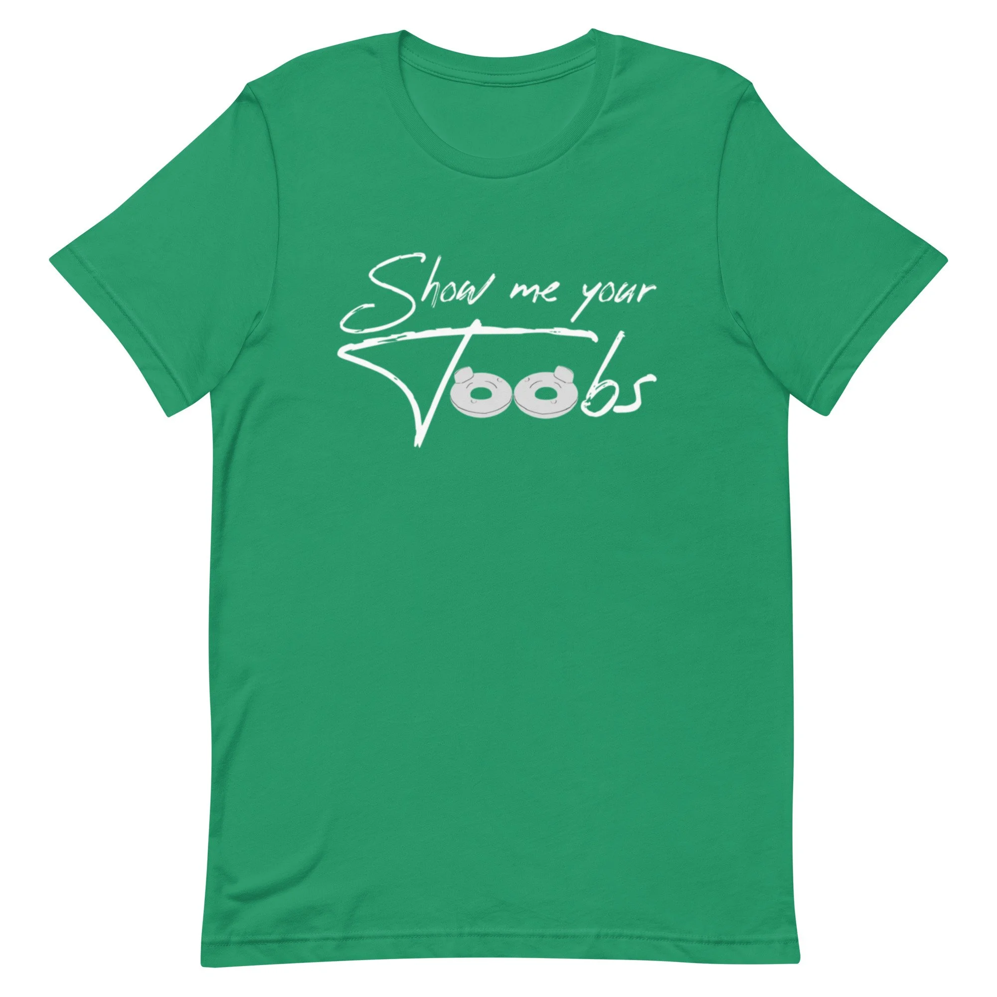“Show Me Your Toobs” Unisex t-shirt