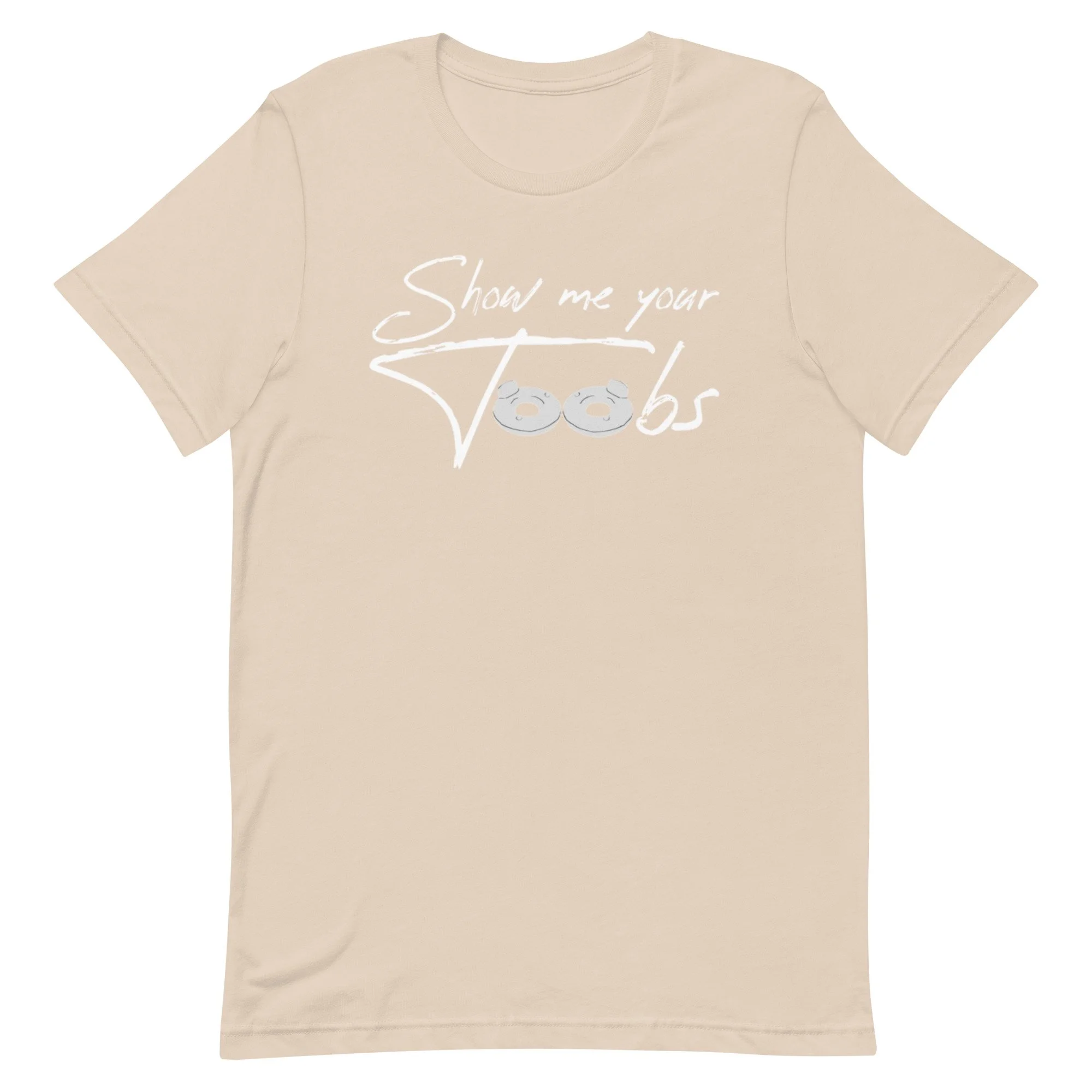 “Show Me Your Toobs” Unisex t-shirt