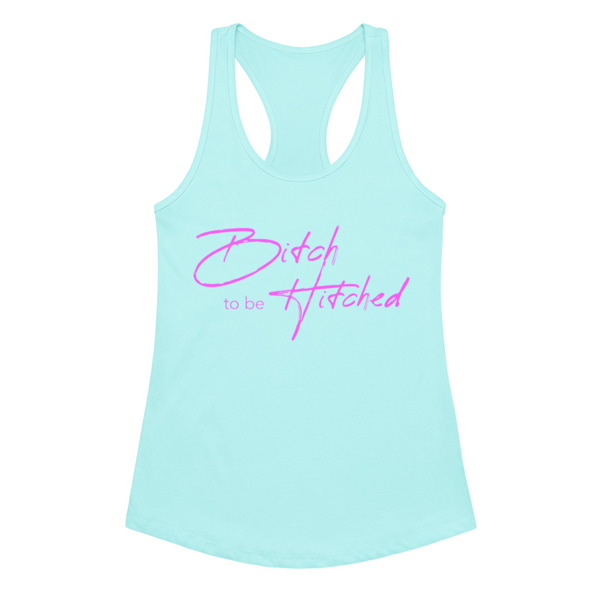 “B!tch to be Hitched” Women’s fitted racerback tank top
