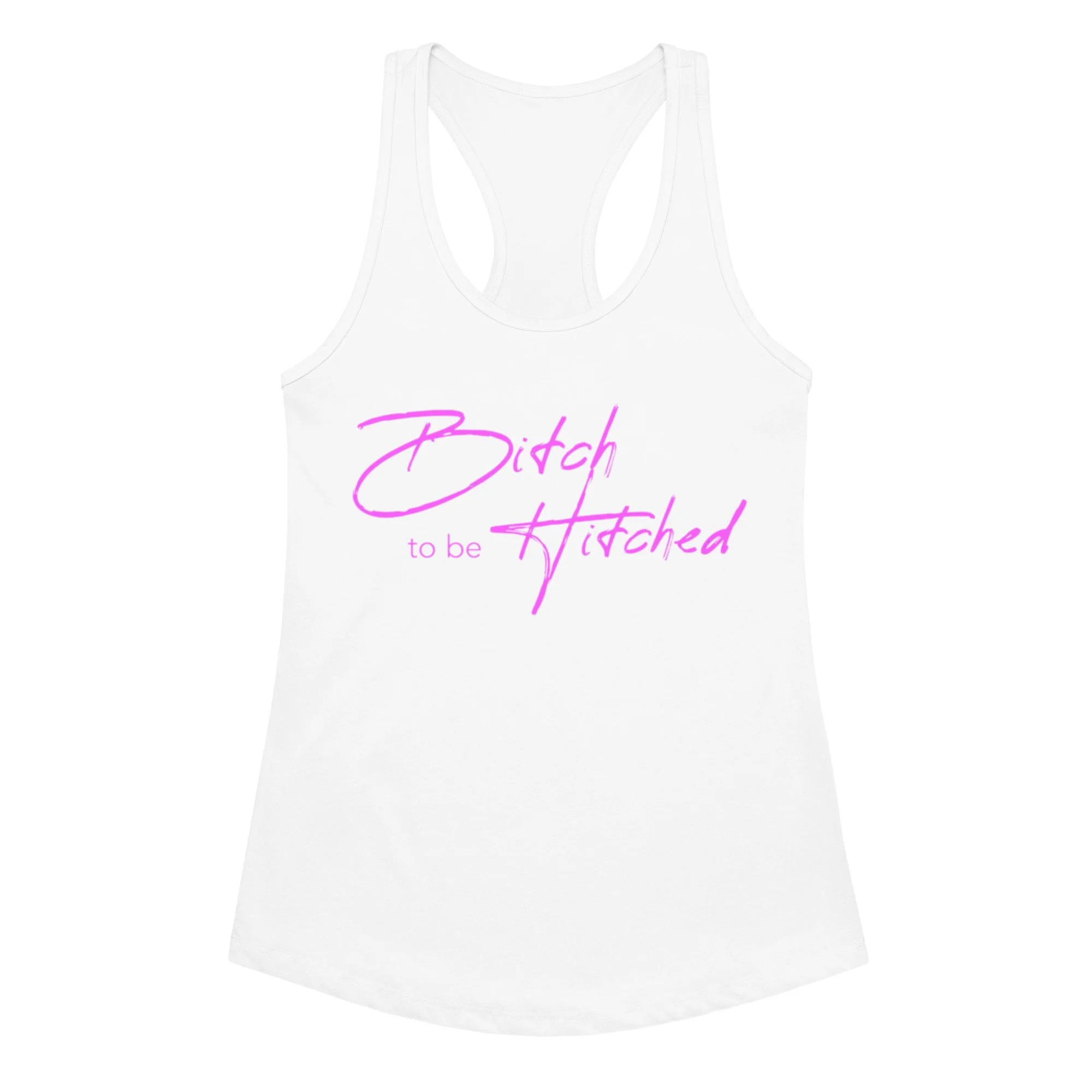 “B!tch to be Hitched” Women’s fitted racerback tank top