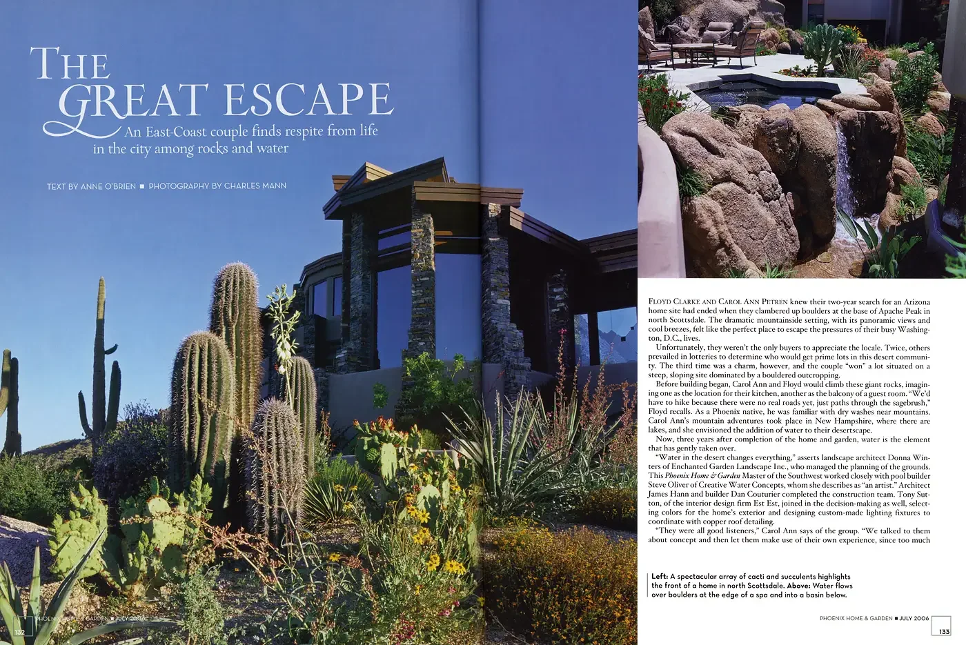  A spectacular array of cacti and succulents highlights the front of a home in north Scottsdale. Above: Water flows over boulders at the edge of a spa and into a basin below. 