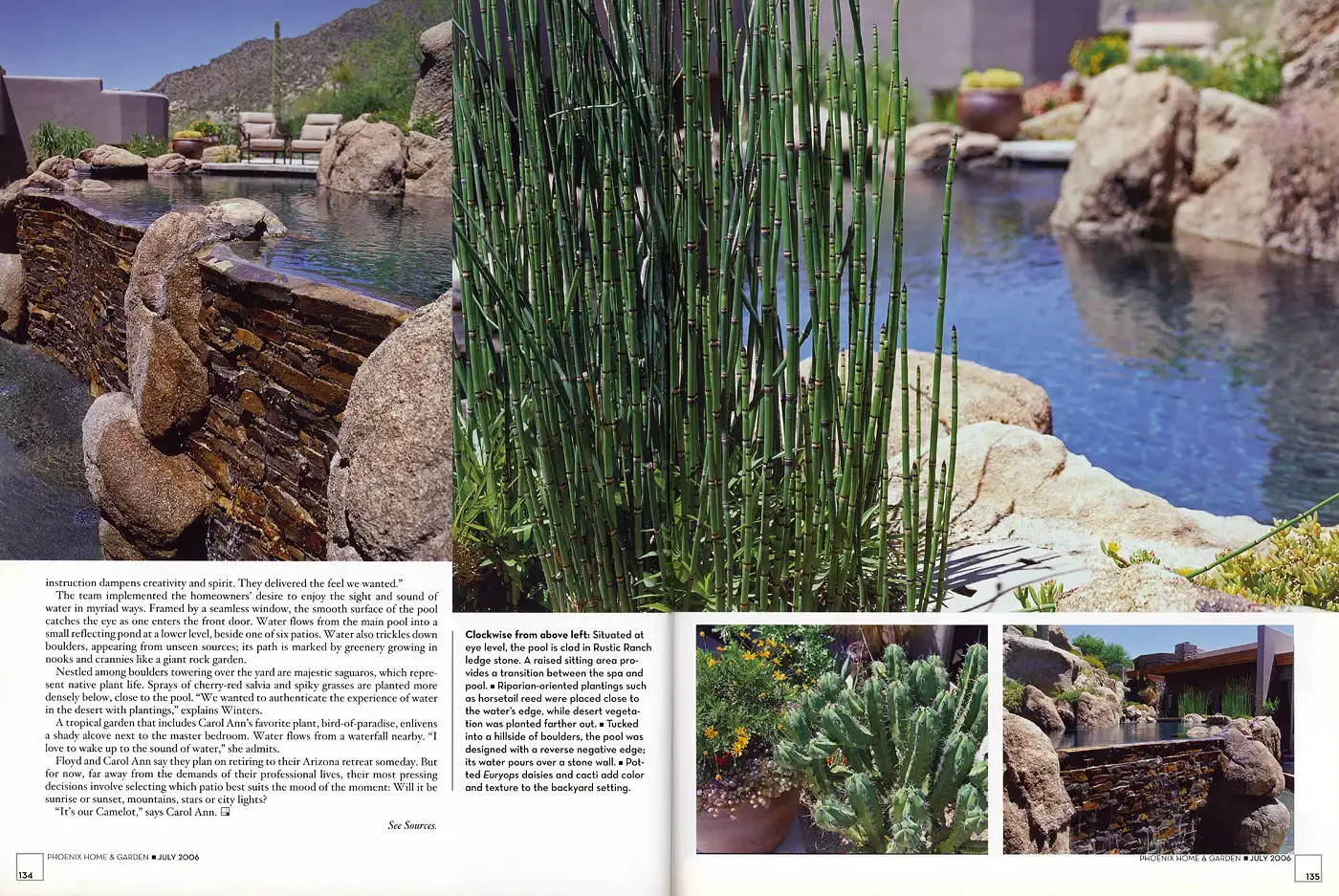  Clockwise from above left: Situated at eye level, the pool is clad in Rustic Ranch ledge stone. A raised sitting area pro­vides a transition between the spa and pool. ■ Riparian-oriented plantings such as horsetail reed were placed close to the wate
