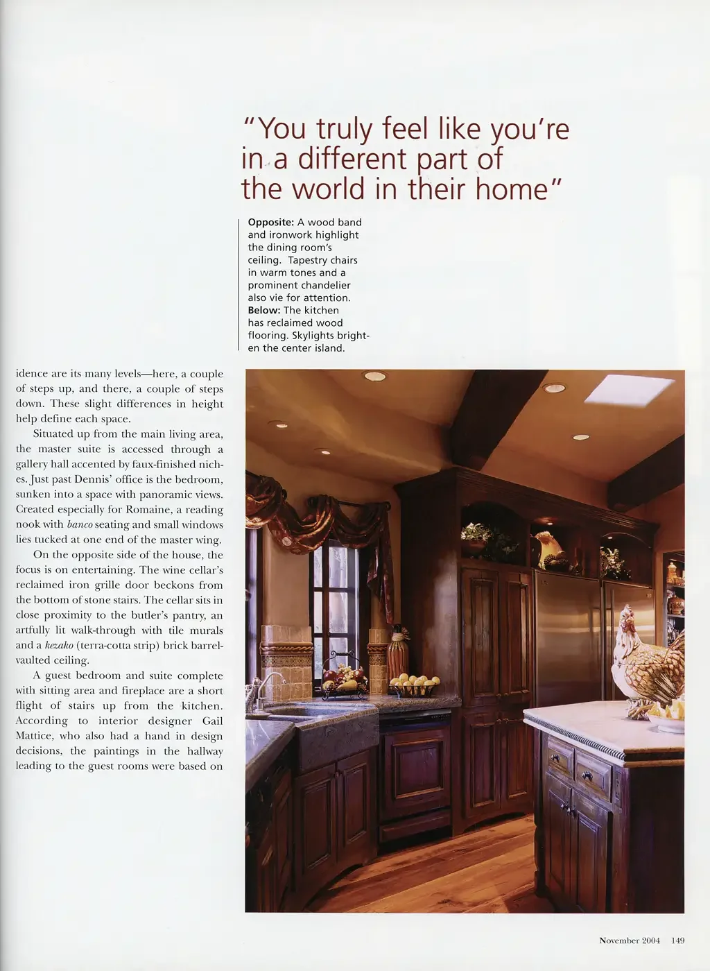  The kitchen has reclaimed wood flooring. Skylights bright­en the center island. 