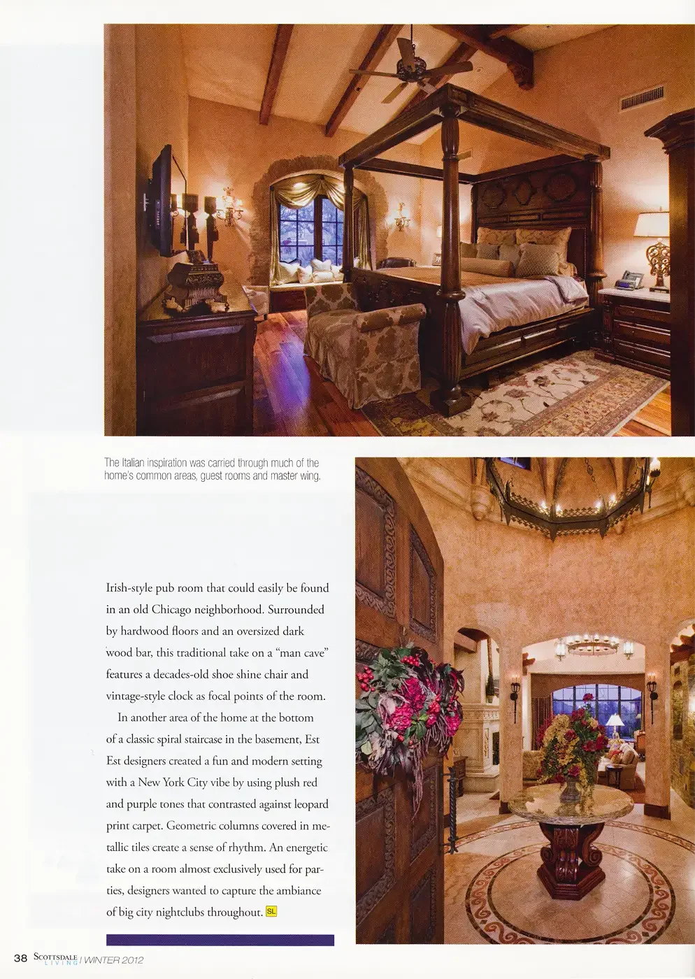  The Italian inspiration was carried through much of the home's common areas, guest rooms and master wing. 