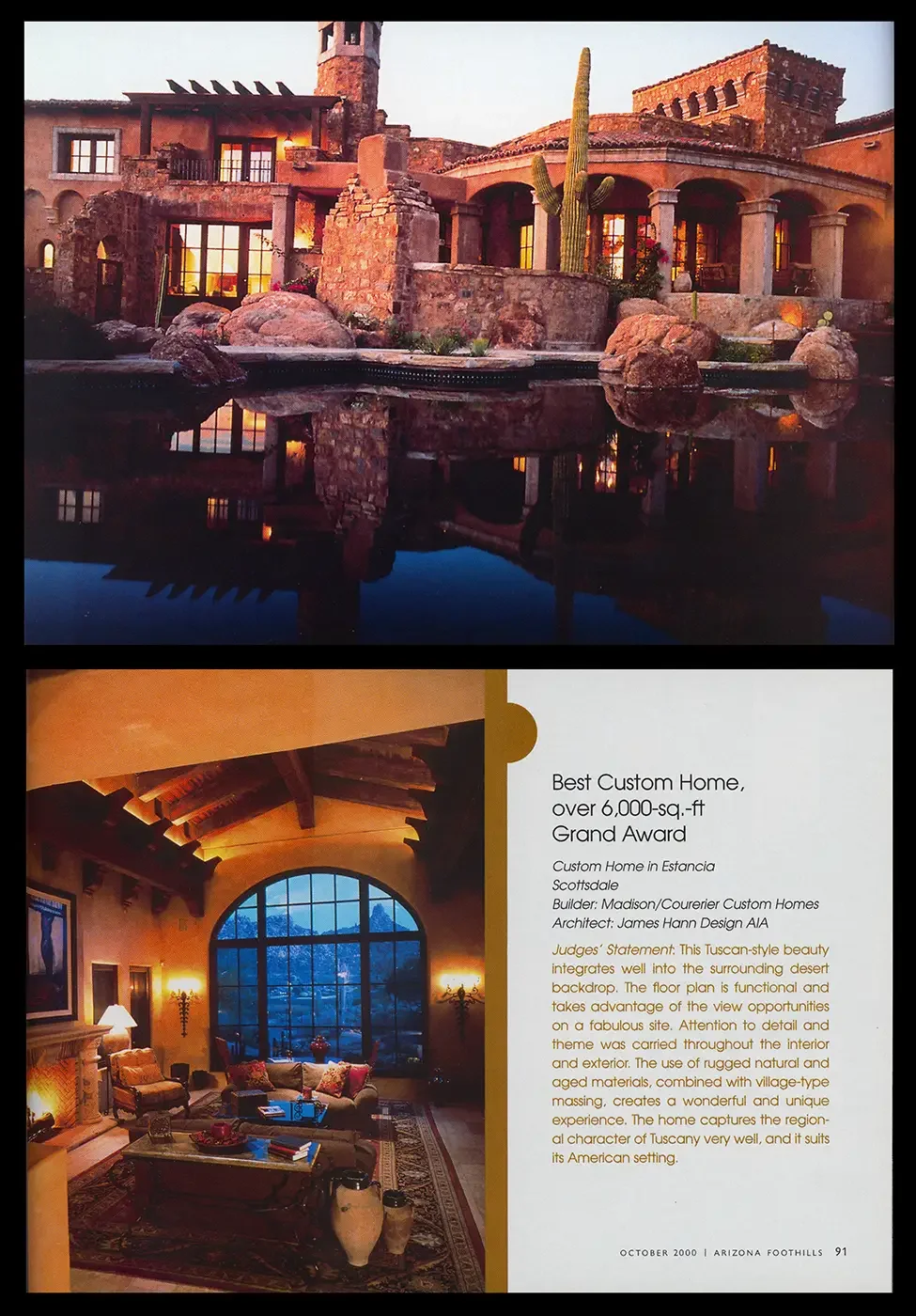Grand Award, Best Custom Home over 6,000 sq. ft. – West: the Gold Nugget Awards – Sponsored by Arizona Foothills, The Lifestyle Magazine for Affluent Desert Living - October 2000