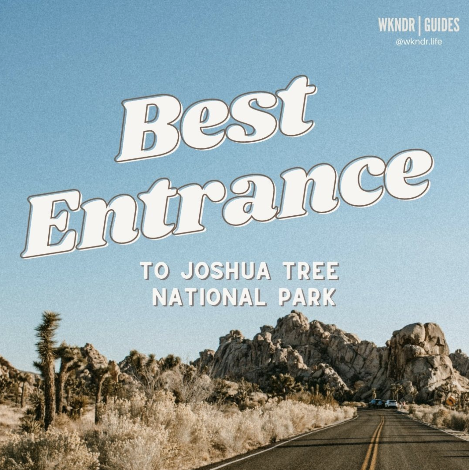 The Best Entrance To Joshua Tree National Park
