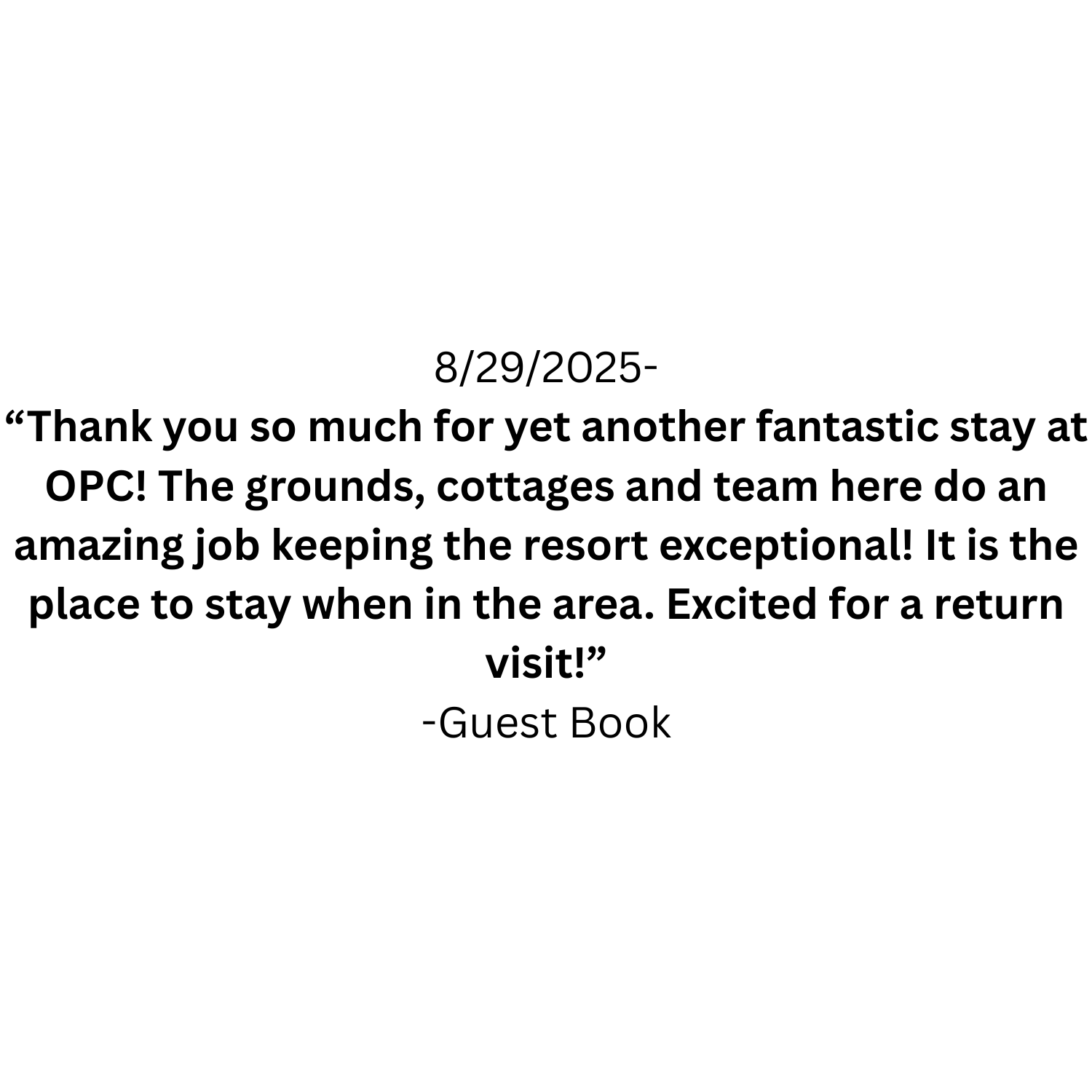 Guest book entry thanking staff for a stay at OPC, mentioning the grounds, cottages, and team for their excellent work and expressing excitement for a return visit.