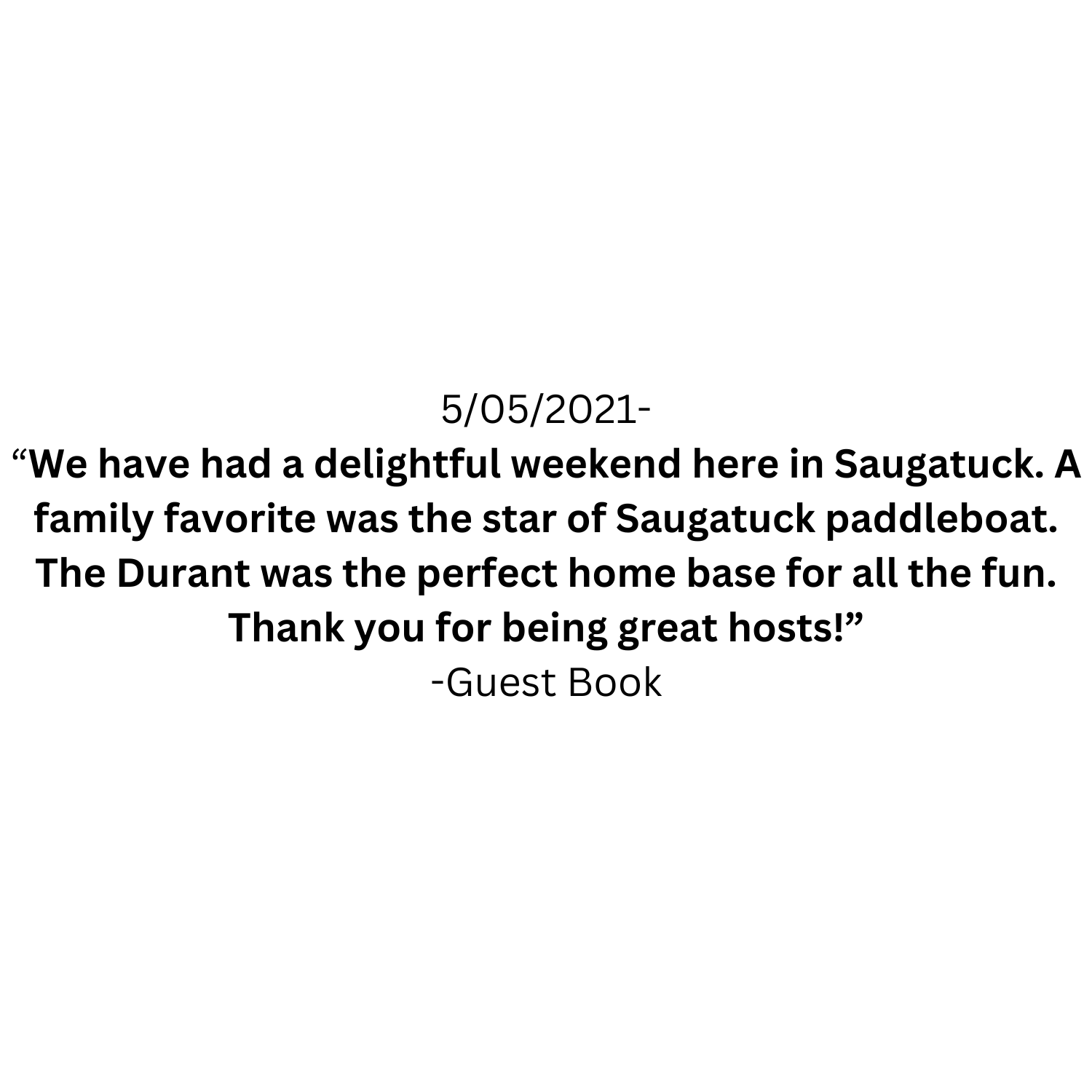 Guest book entry dated 5/05/2021, describing a weekend in Saugatuck with a paddleboat star and mentions the Durant as a home base, thanking hosts.