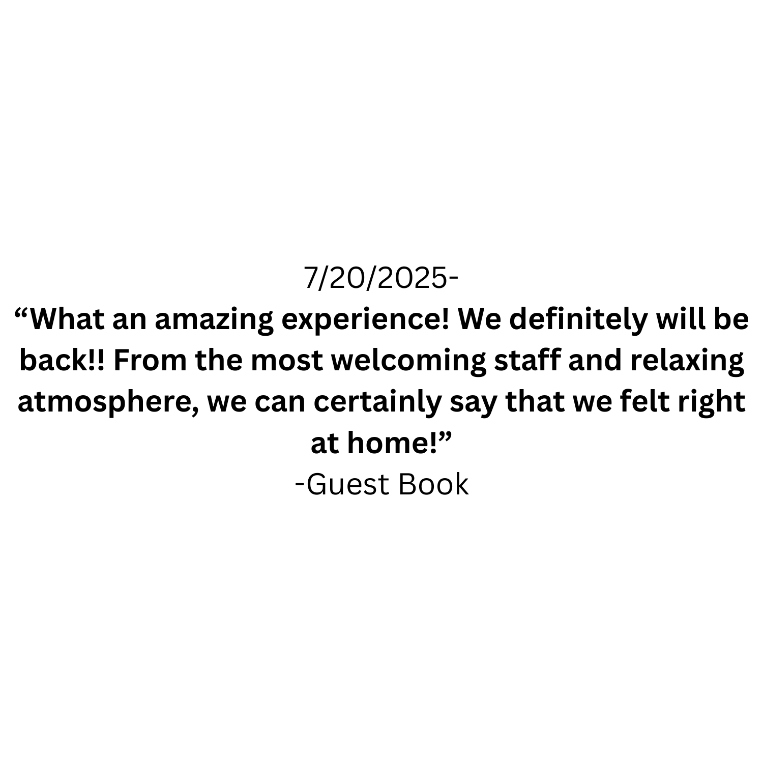 Guest book page with a date and a quote about a positive experience, dated 7/20/2025.