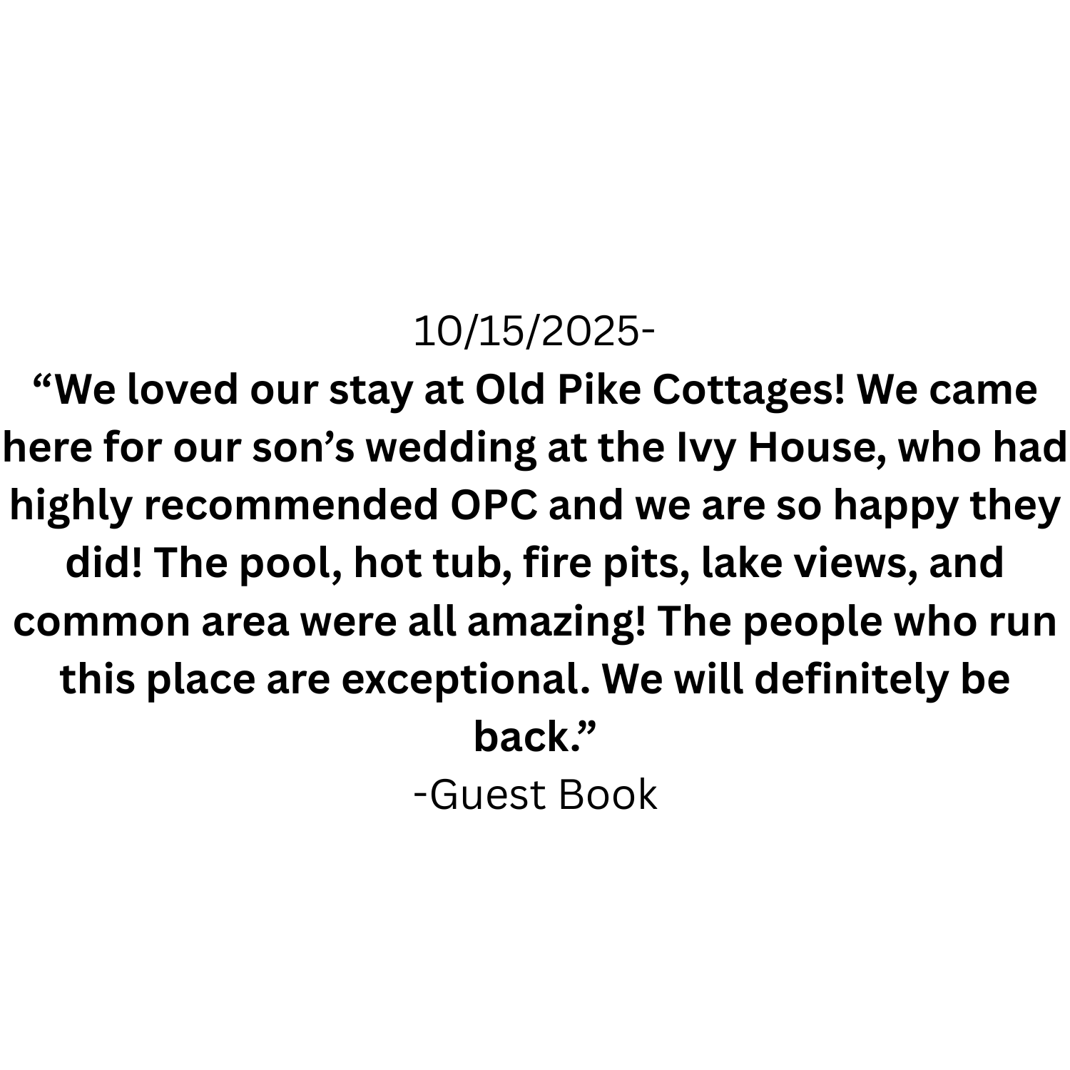 Guest book entry dated 10/15/2025 with a positive review of Old Pike Cottages, mentioning a son's wedding at Ivy House, amenities like pool, hot tub, fire pits, lake views, and friendly staff.
