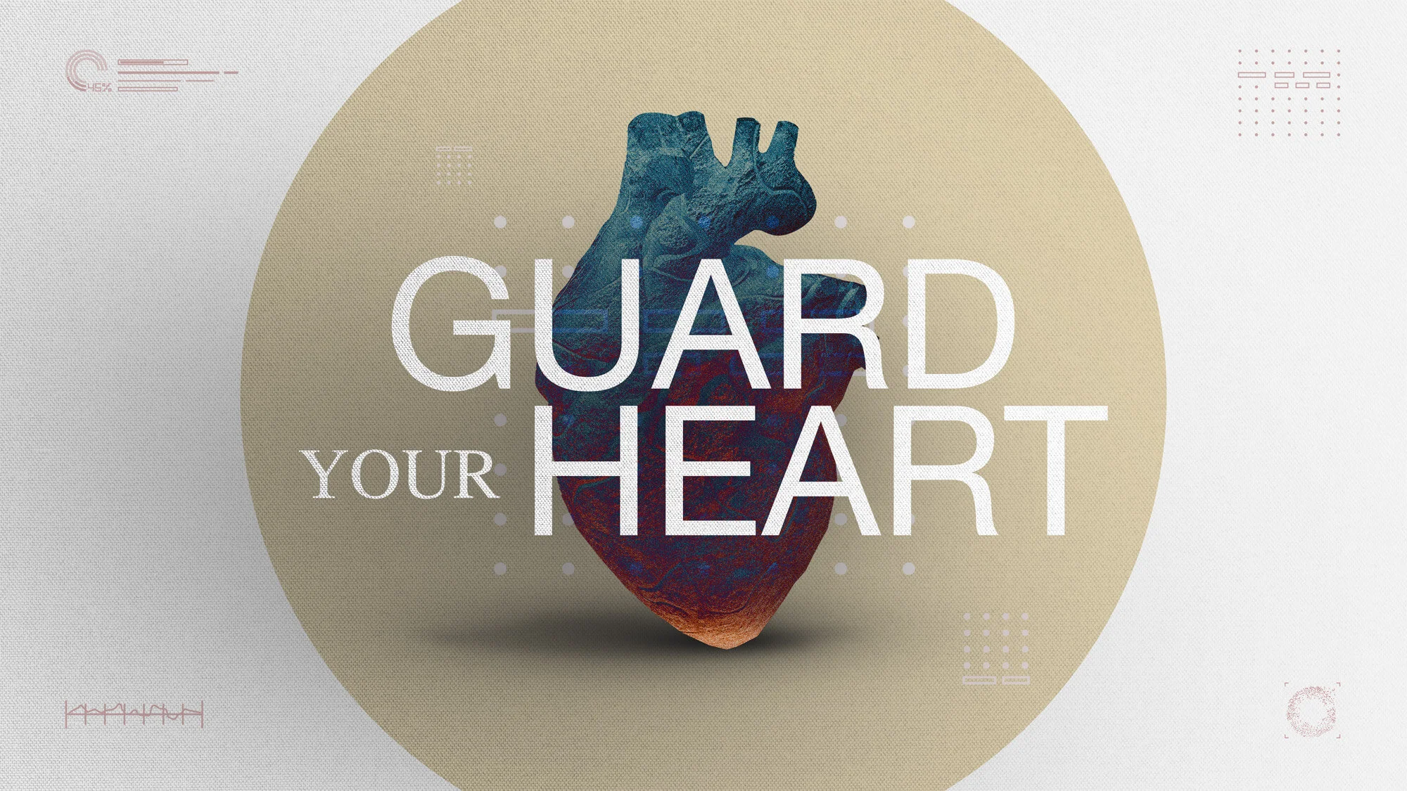 Guard Your Heart Above All Else