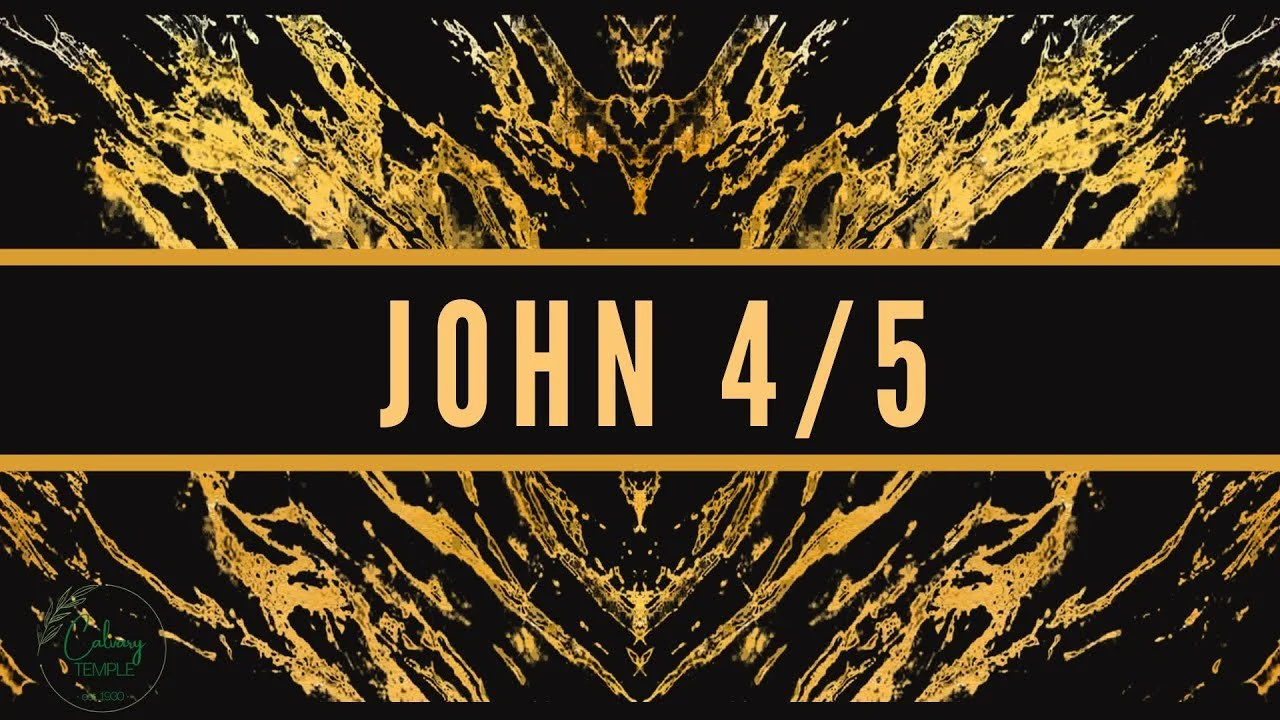 Study in the Book of John 4 &amp; 5