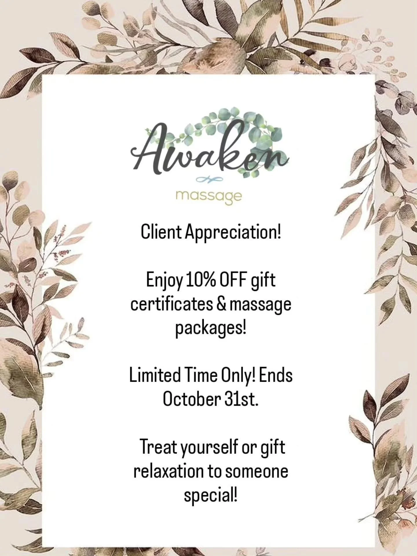 🌿 **Client &amp; Community Appreciation at Awaken Massage!** 🌿

To show my gratitude for your support, I'm offering an **extra 10% off** all gift certificates and massage therapy packages from now until the end of October!

💆&zwj;♀️ Whether you&rs