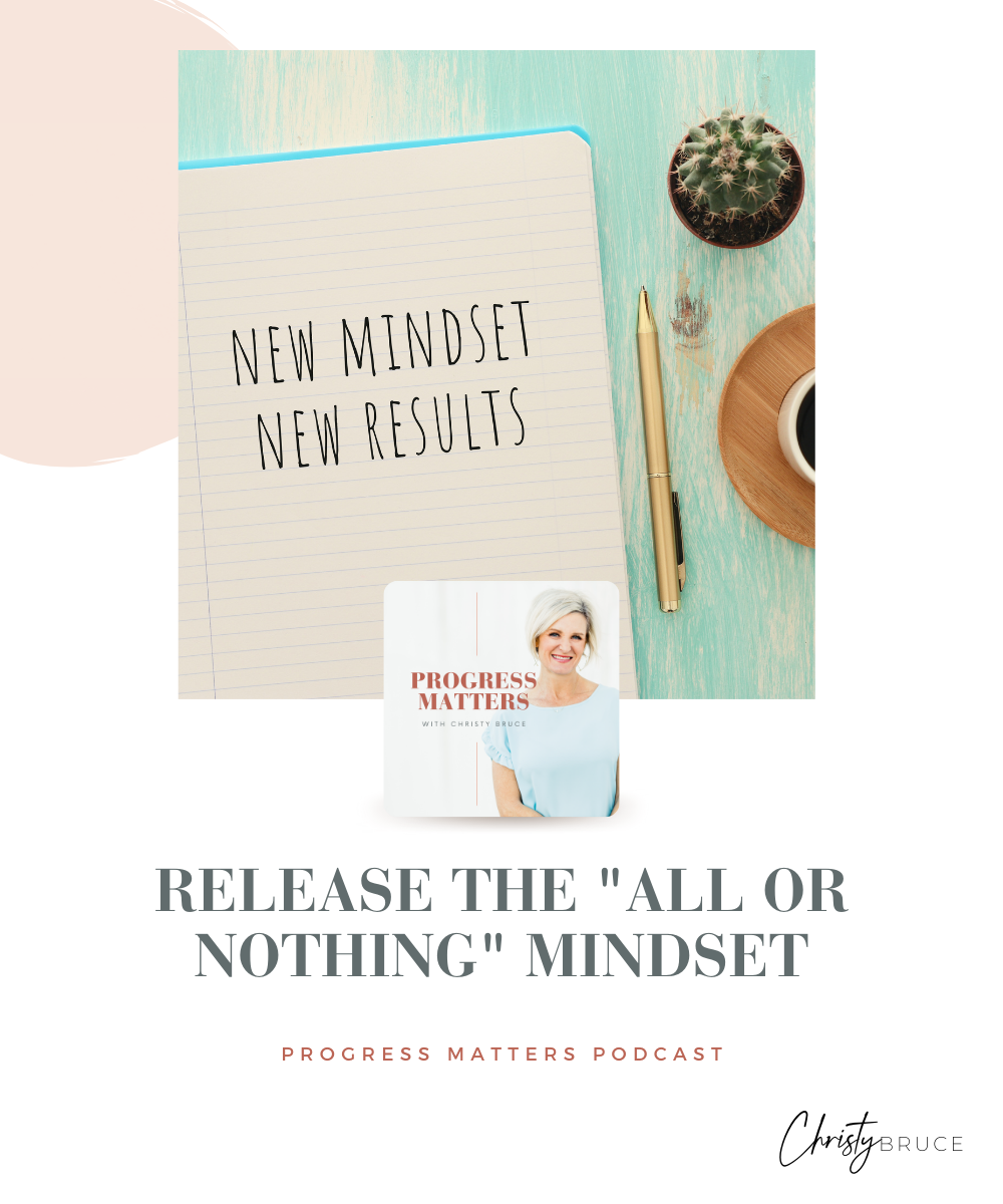 Release the "All or Nothing" Mindset