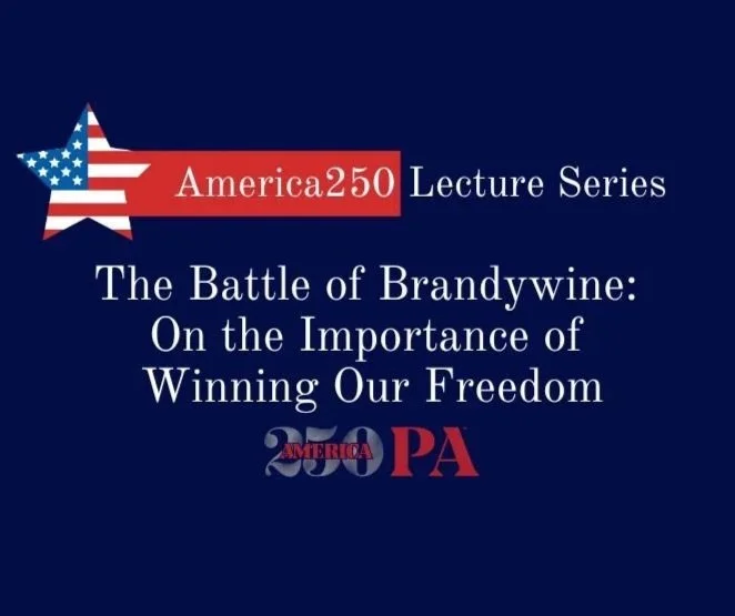 The Battle of Brandywine: On the Importance of Winning Our Freedom
