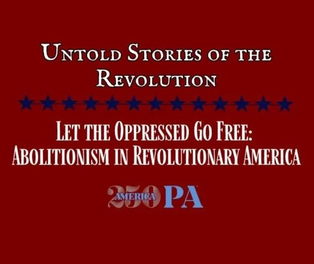 Let the Oppressed Go Free: Abolitionism in Revolutionary America