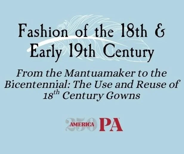 From the Mantuamaker to the Bicentennial: The Use &amp; Reuse of 18th Century Gowns