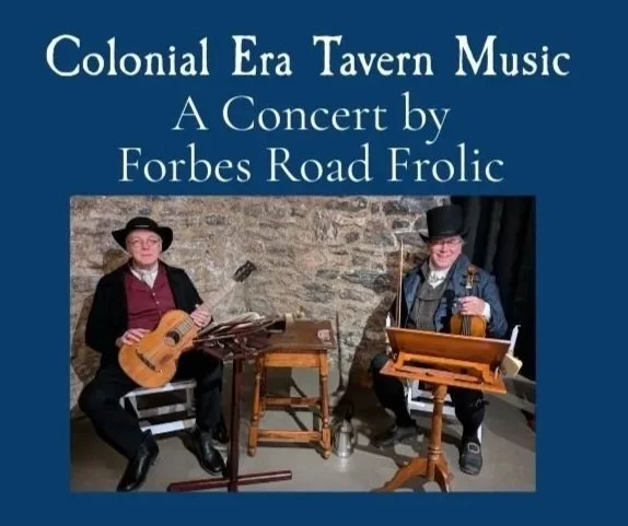 Forbes Road Frolic Concert of Colonial Tavern Music