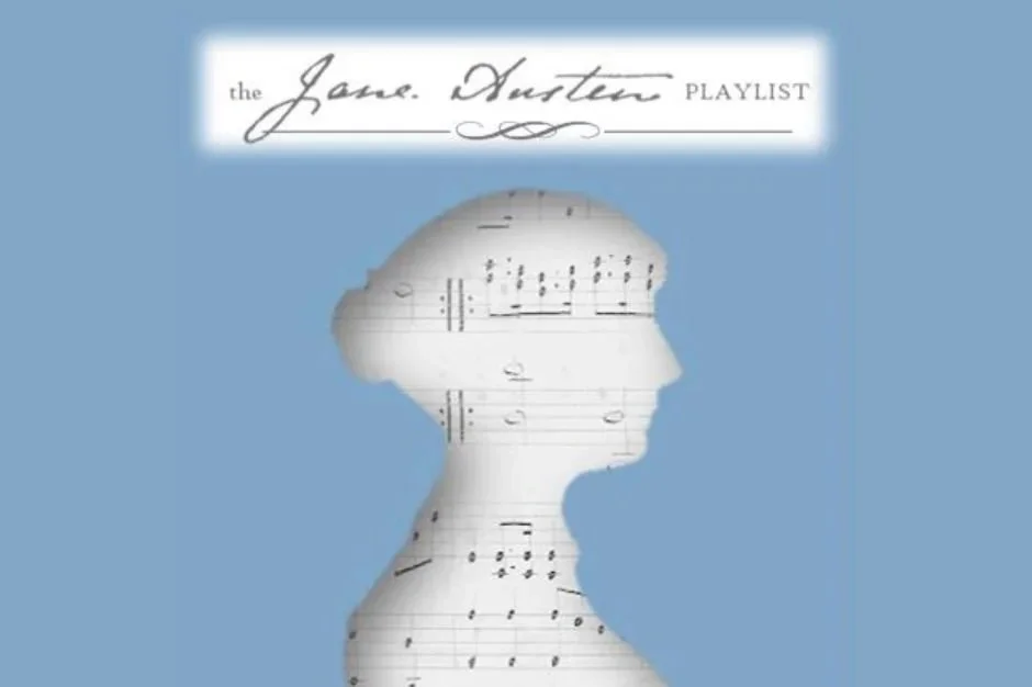 The Jane Austen Playlist: Love and Music of Regency England