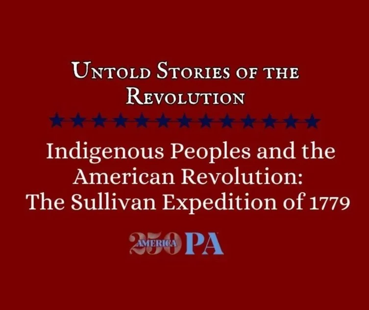 Indigenous Peoples and the American Revolution: The Sullivan Expedition of 1779