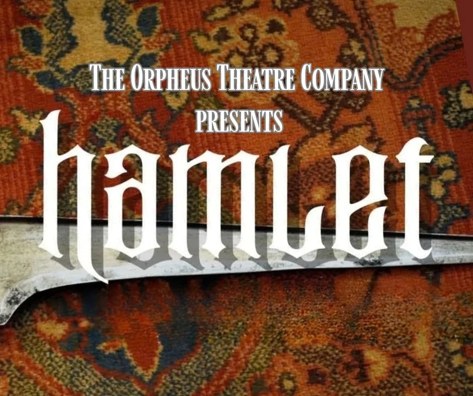 Orpheus Theatre Company presents "Hamlet" 