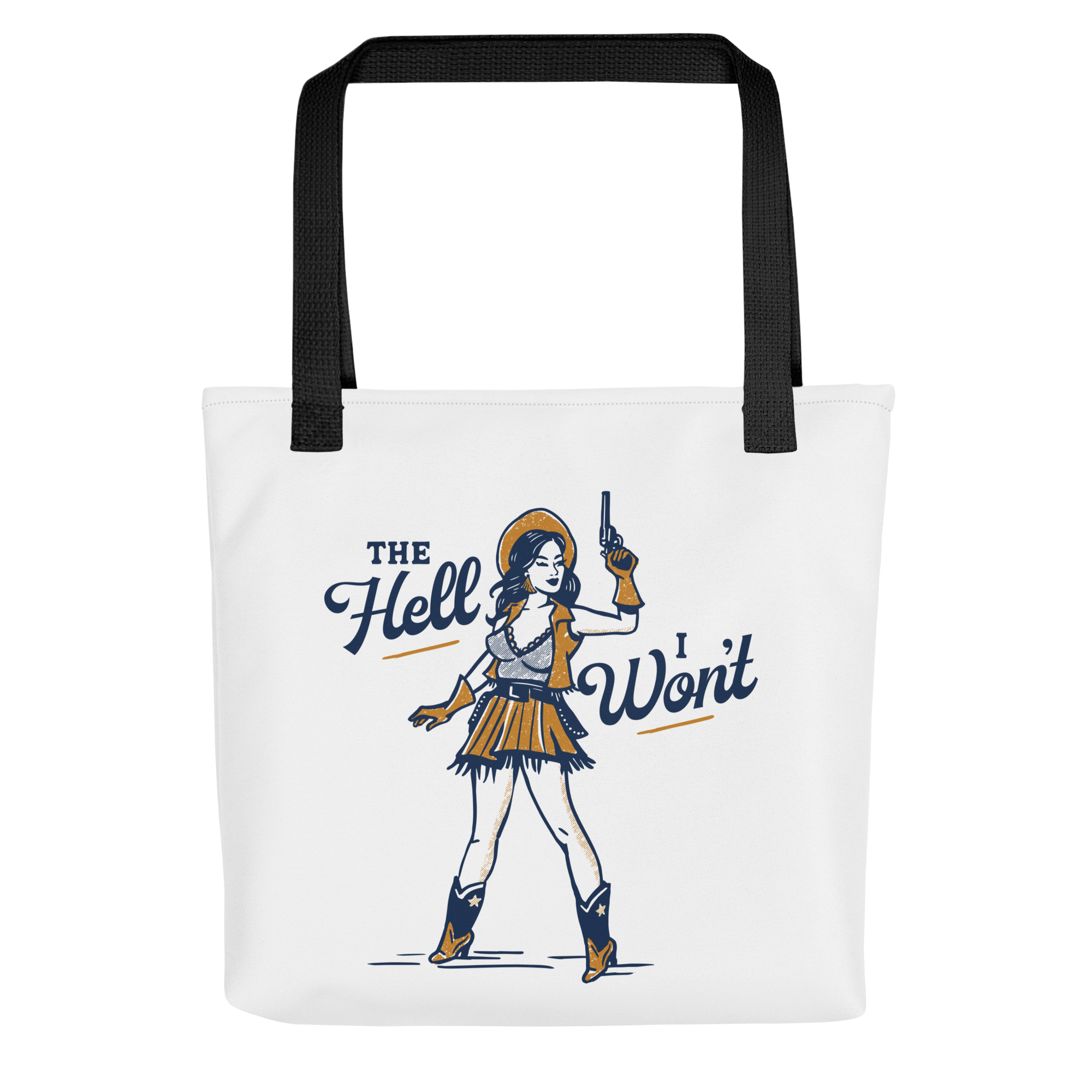 The Hell I Won't Cowgirl Tote bag