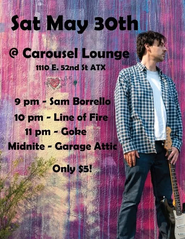 A promotional poster for a music event on Saturday, May 30th at Carousel Lounge, 1110 E. 52nd St, Austin. The event features performances by Sam Borrello at 9 pm, Line of Fire at 10 pm, Gore at 11 pm, and Midnight in the Garage Attic. Entry costs $5. The poster has a colorful, abstract background with a young man in a checkered shirt holding a guitar, standing against a vibrant graffiti wall.