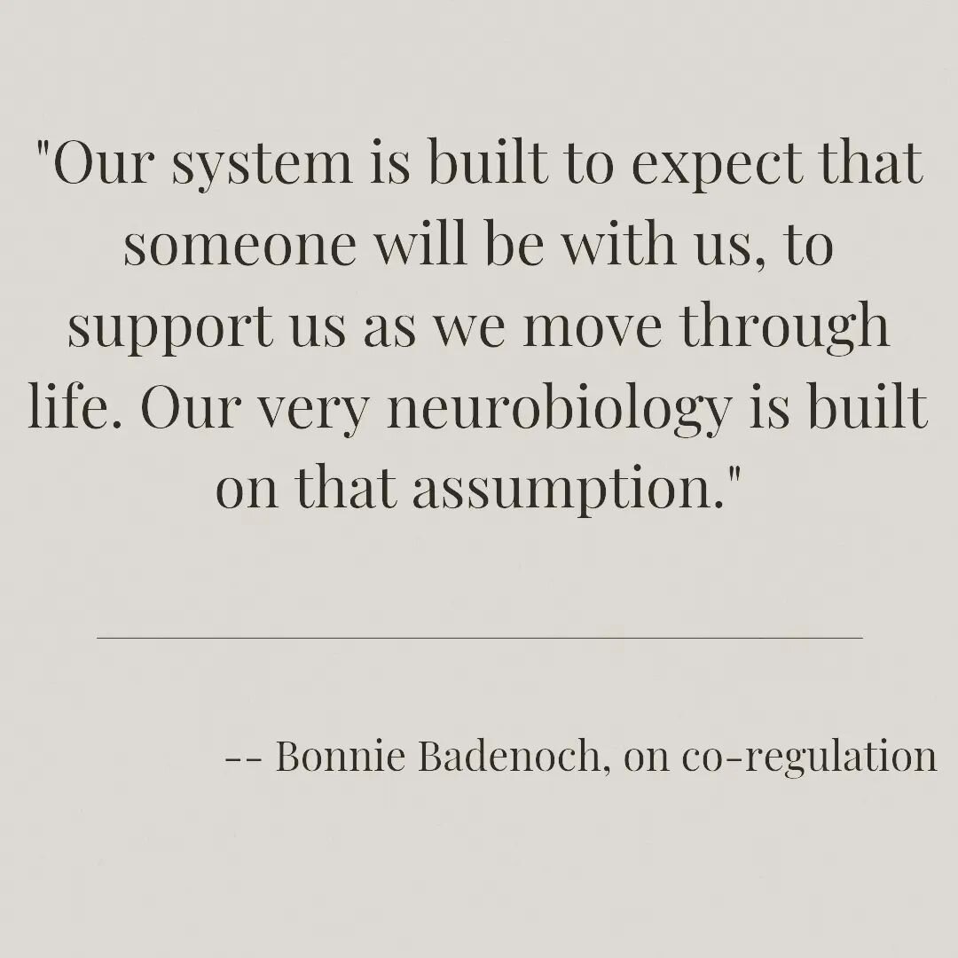 Yet our culture has it backwards.

In a Sounds True interview called The Myth of Self-Regulation, Bonnie speaks of Dr. James Coan and Lane Beckes Social Baseline Theory and how they found strong evidence that coregulation is built into our systems.

