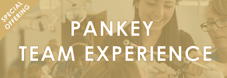 Pankey Team Experience taught by Dr. Kelley Brummett