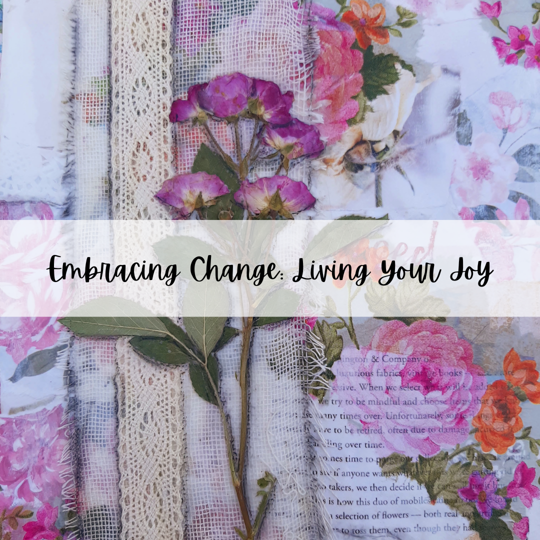 Embracing Change: Living Your Joy