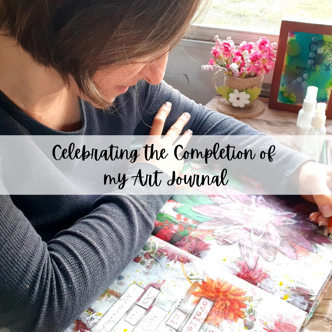 Celebrating the Completion of my Art Journal