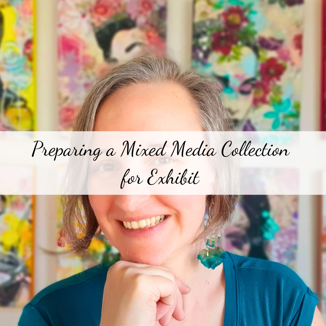 Preparing a Mixed Media Collection for Exhibit