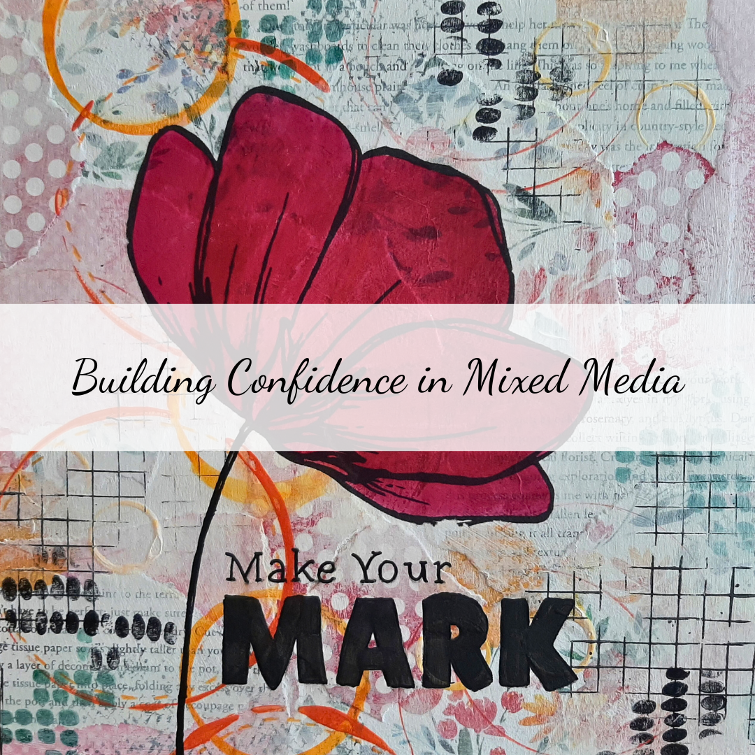 Building Confidence in Mixed Media