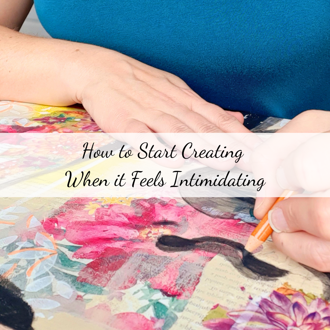How to Start Creating When it Feels Intimidating