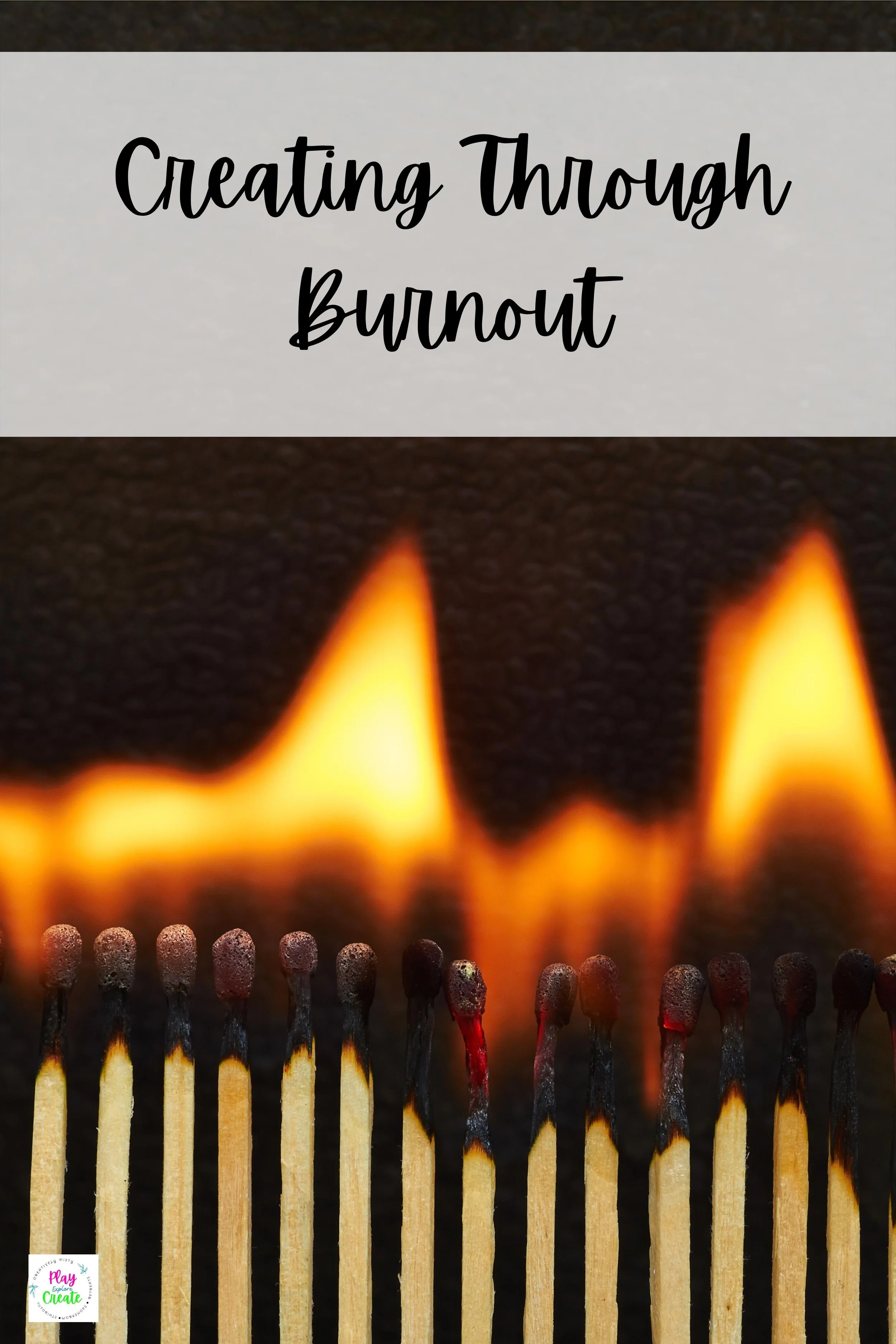 Pinterset image: Creating through burnout