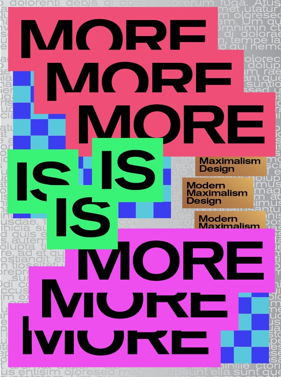MORE IS MORE- Designing bigger, bolder & brighter.jpg