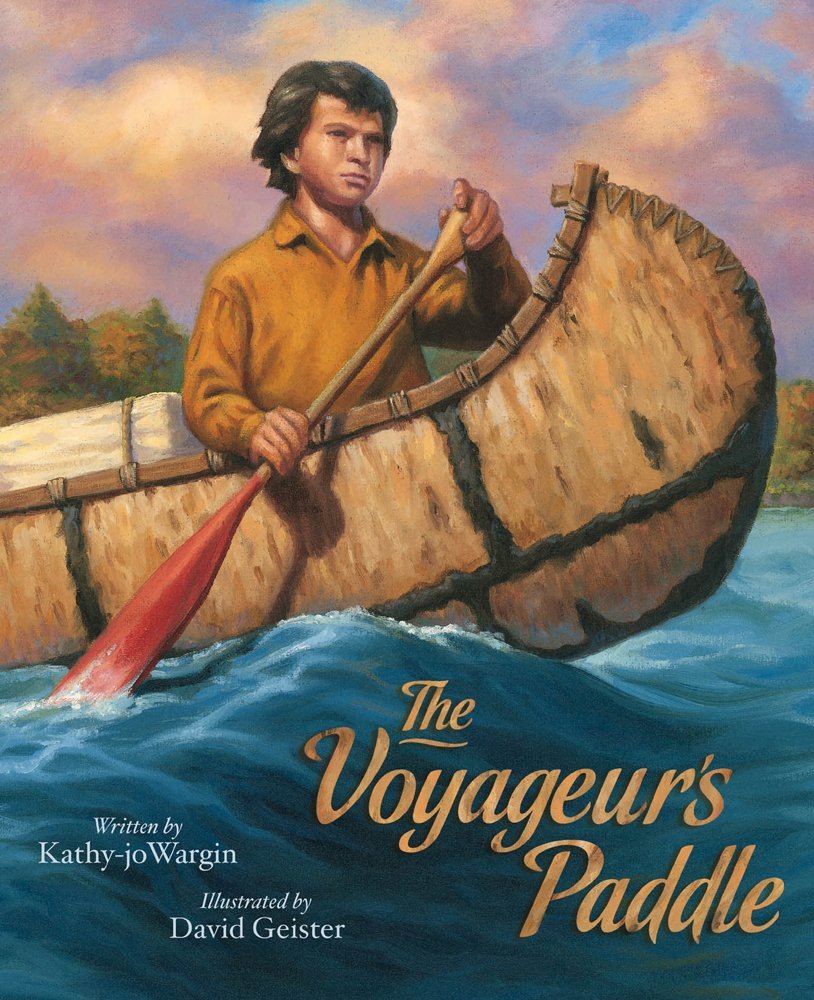 Kathy-jo Wargin_David Geister_The Voyageur's Paddle.jpg