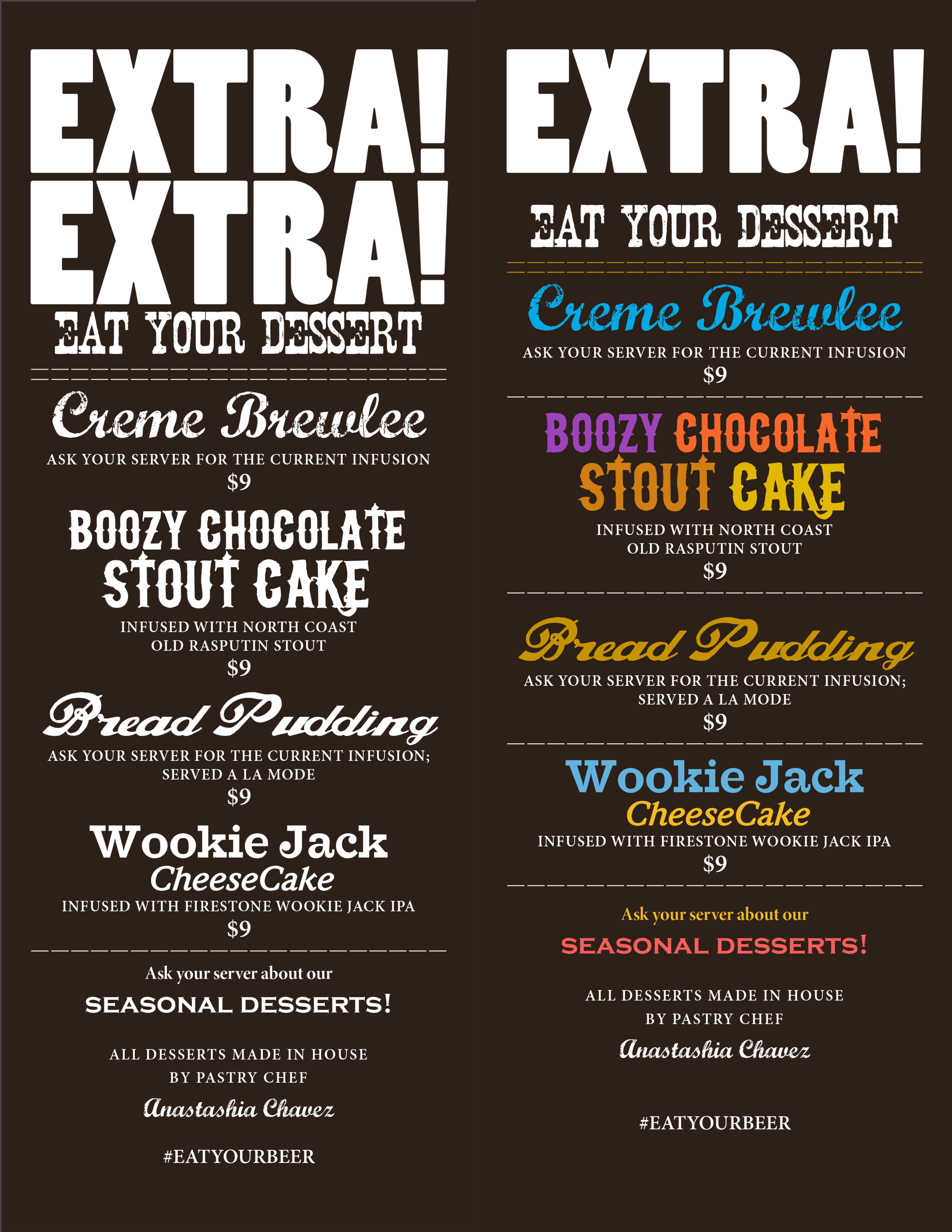All desserts incorporated a beer as an ingredient. A strong vintage headline announces the dessert menu. Colors and font styles are playful and celebrates the sweetness at the end of an amazing meal. 