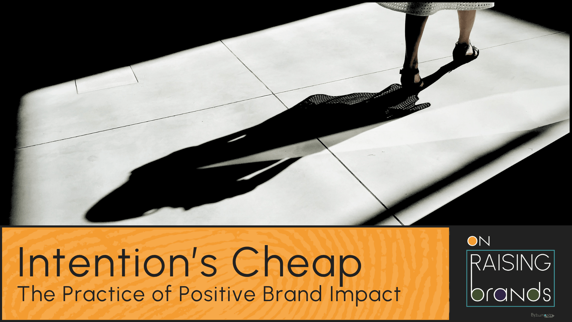 Intention’s Cheap - The Practice of Positive Brand Impact