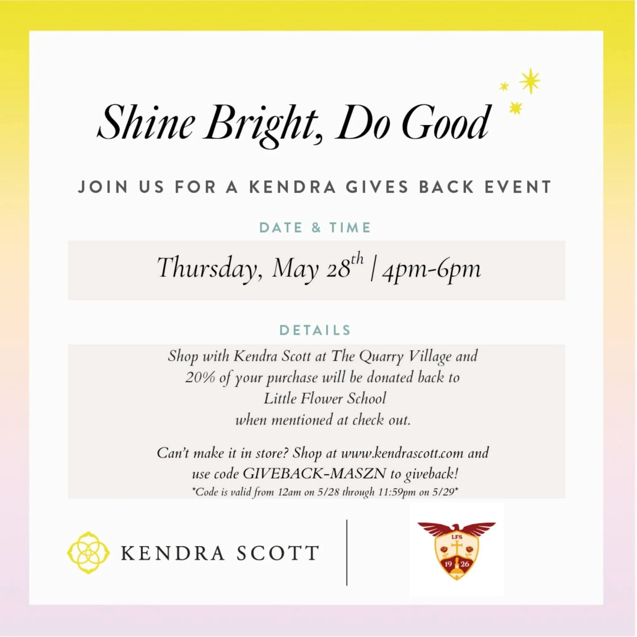 TODAY IN STORE AT THE QUARRY AND ONLINE TO GIVE BACK!

🦅LFS code is: GIVEBACK-MASZN

✨Thursday, May 28th - Shop in-store at Quarry Kendra Scott or  online and give back to Little Flower!
▶Mention Little Flower in store or use our code online from 12