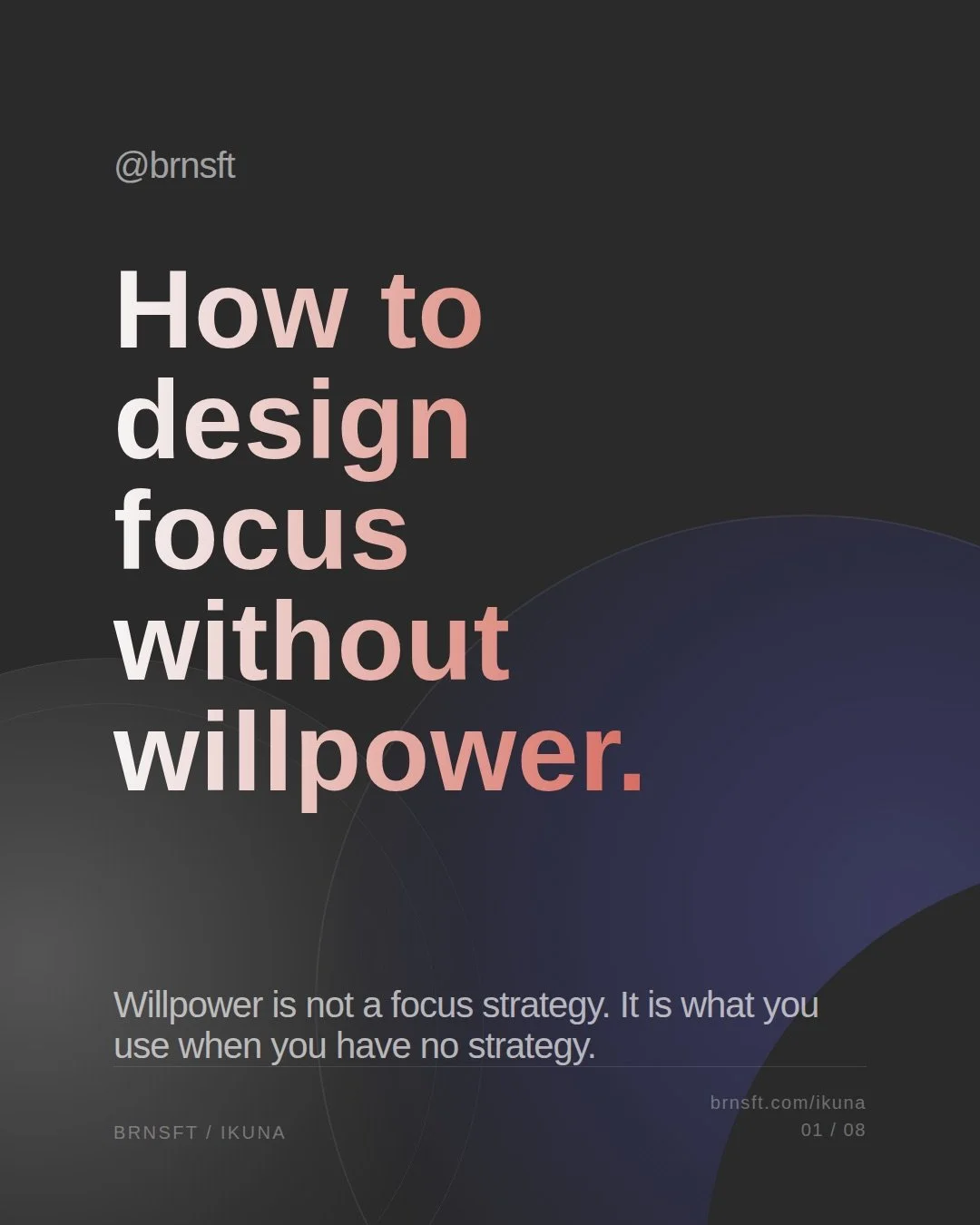 Willpower is not a focus strategy. It is what you use when you have no strategy.
Every time you rely on it to avoid distraction, you're spending a finite resource. By mid-afternoon it's gone. The people who seem to have exceptional focus don't have m
