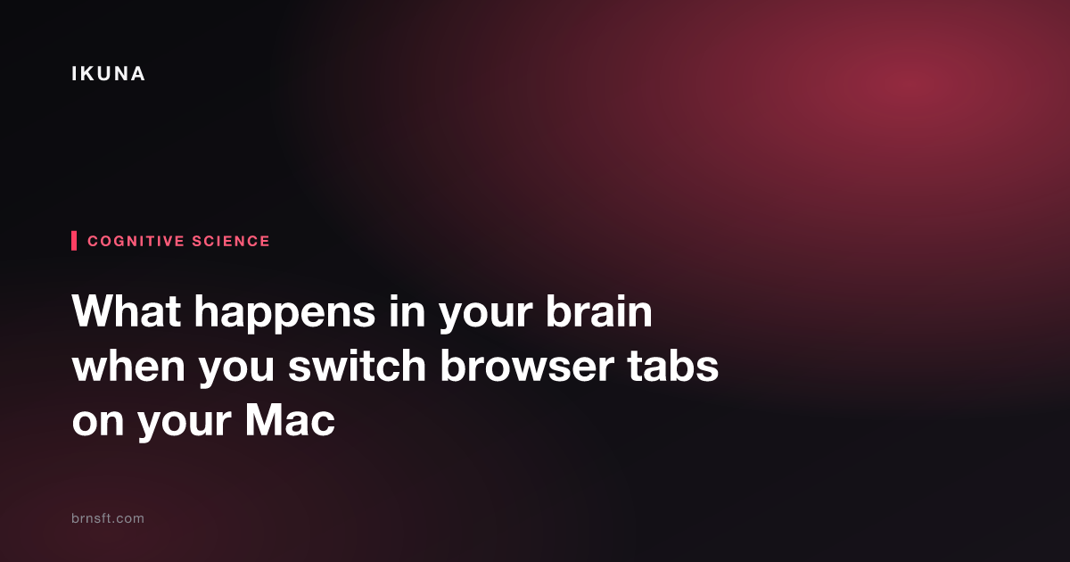 What happens in your brain when you switch browser tabs on your Mac