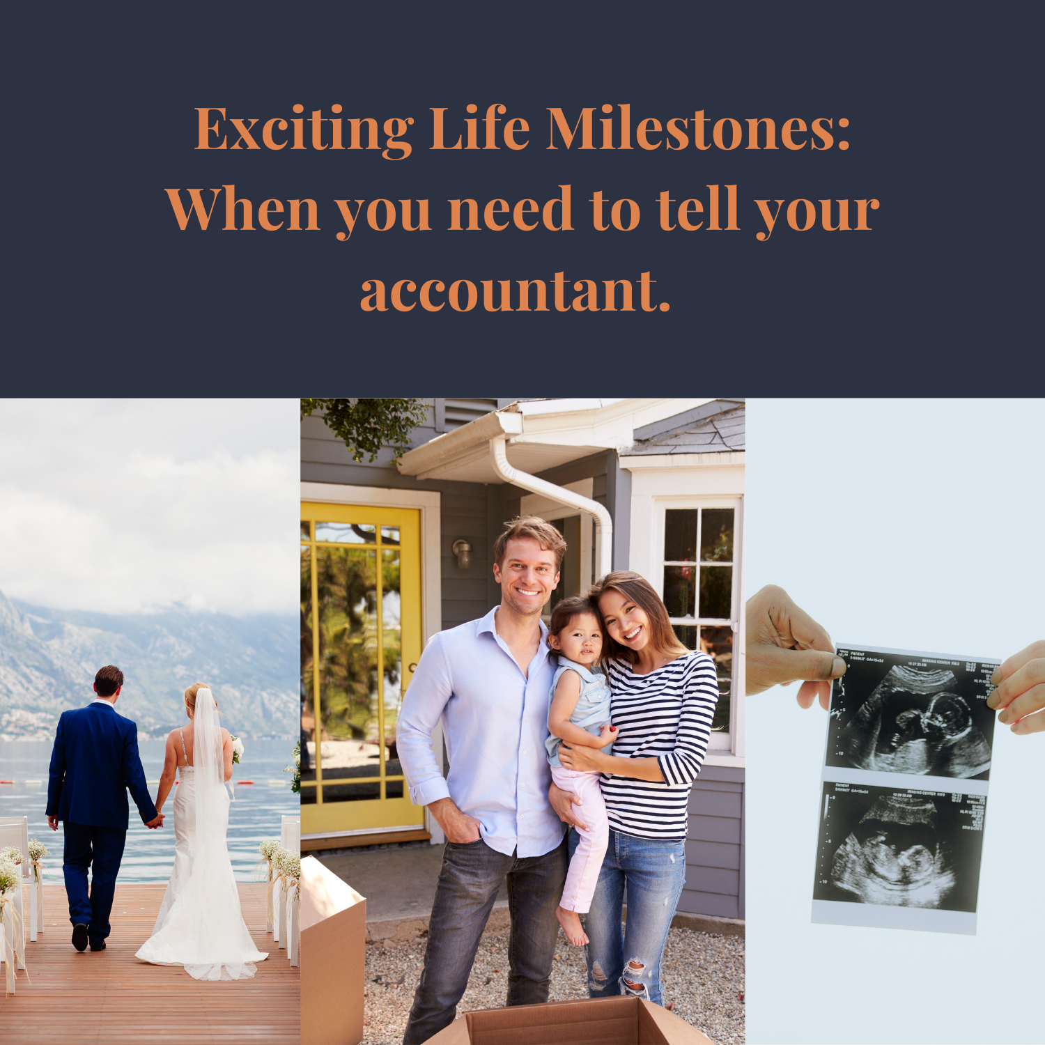 Exciting Life Milestones: When Do you Need To Tell Your Accountant?