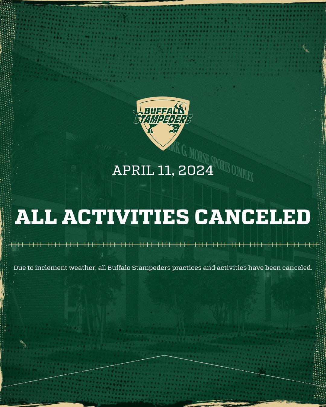 Severe weather update: ALL ACTIVITIES CANCELLED for April 11, 2024. This applies only to Buffalo Stampeders activities at this time.