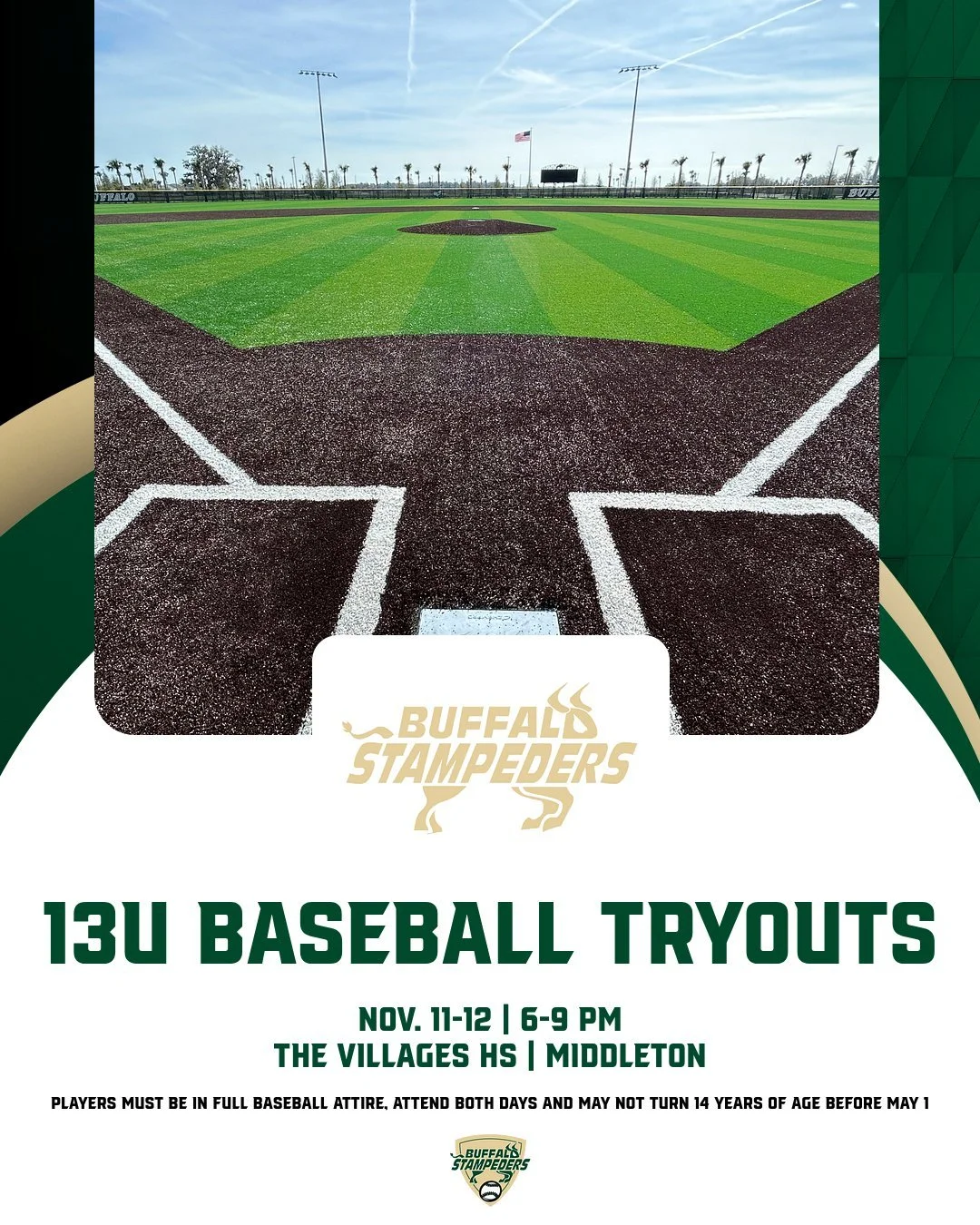 13U BASEBALL: Registration is open now for our Buffalo Stampeders 13u travel baseball team, with free tryouts held Nov. 11-12 at The Villages High School in Middleton. For more information or to register, visit the BASEBALL page on our website today!