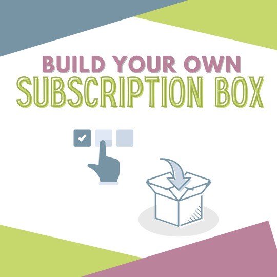 BuildYourOwnSubscriptionBox.jpg