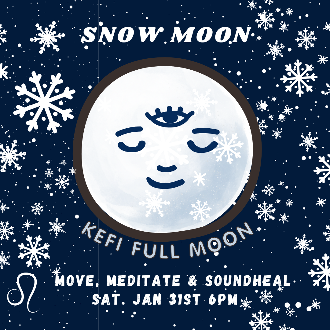 FULL SNOW MOON: MOVE, MEDITATE & SOUND HEAL