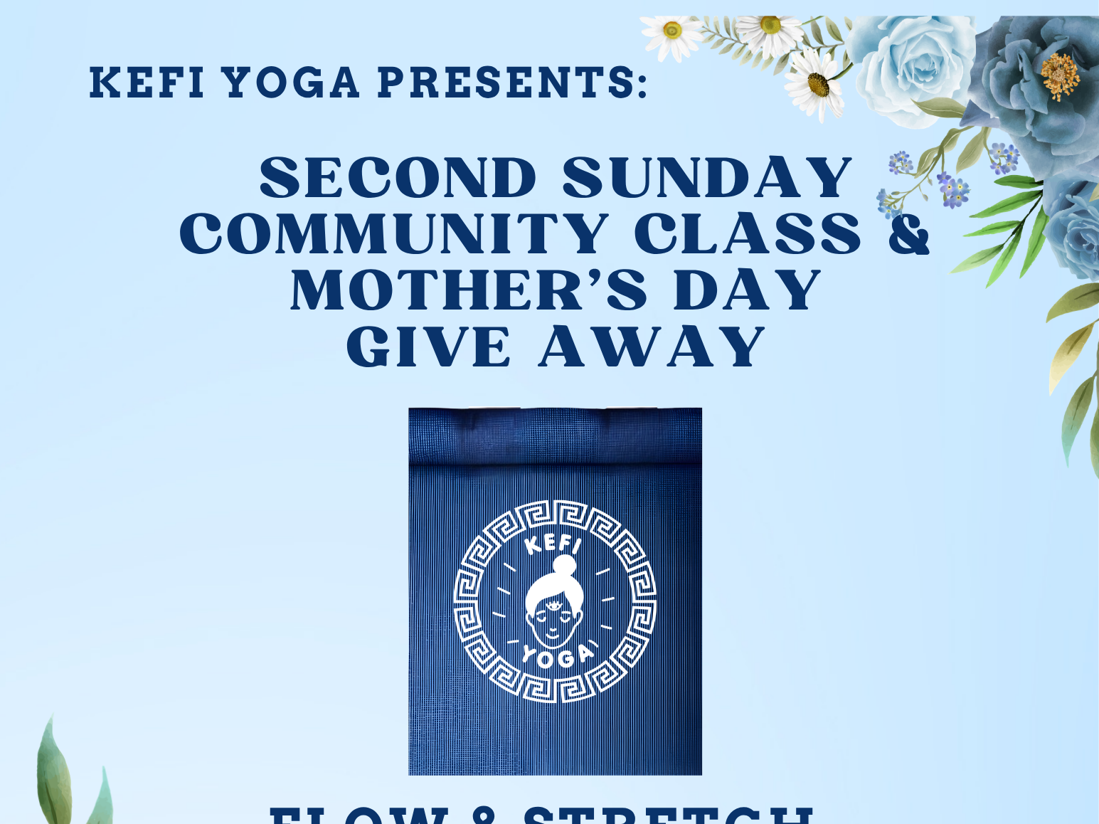 SECOND SUNDAY: KEFI YOGA COMMUNITY $9 MOTHER'S DAY GIVE AWAY