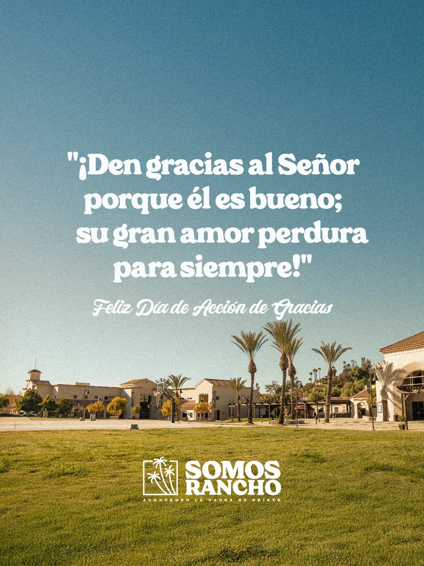 &iexcl;Feliz D&iacute;a de Acci&oacute;n de Gracias, familia  Rancho! ⛪️ Hoy hacemos una pausa para recordar la bondad de Dios, Su fidelidad y el amor eterno que nos sostiene en cada temporada. Ya sea que est&eacute;s reunido alrededor de una mesa ll
